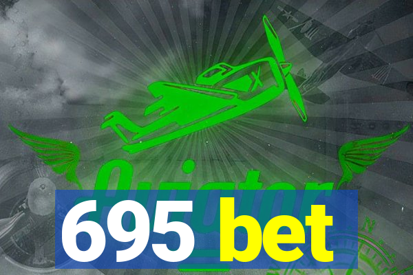 695 bet